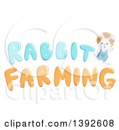 Clipart Of A Bunny With Rabbit Farming Text Royalty Free Vector Illustration