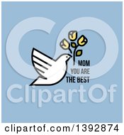 Poster, Art Print Of Dove Flying With Flowers And Mom You Are The Best Text On Blue