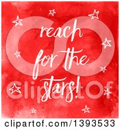 Poster, Art Print Of Reach For The Stars Text On Red Watercolor