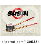 Poster, Art Print Of Cartoon Pair Of Chopsticks Holding A Sushi Roll With Text On Grunge