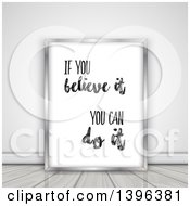 Poster, Art Print Of If You Believe It You Can Do It Quote In A Frame Leaning Against A Wall On The Floor