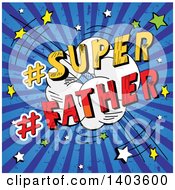 Poster, Art Print Of Dads Day Super Father Comic Burst With Grungy Blue Rays