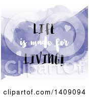 Poster, Art Print Of Life Is Made For Living Quote Over Purple Watercolor