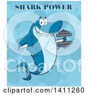 Poster, Art Print Of Cartoon Happy Tattooed Shark Mascot Character Working Out With A Dumbbell With Text Over Blue