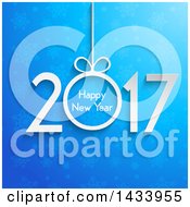 Clipart Of A Happy New Year 2017 Greeting With A Bauble Over Blue Snowflakes Royalty Free Vector Illustration