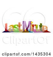 Clipart Of Colorful Words LAST MINUTE With Shadows On White Royalty Free Illustration