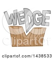 Poster, Art Print Of The Word Wedge Sitting On Top Of A Chopped Wooden Block