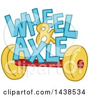 Poster, Art Print Of The Phrase Wheel And Axle Sitting On Top Of An Axle
