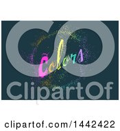 Clipart Of A Circle Of Colorful Dust And Colors Text Royalty Free Vector Illustration