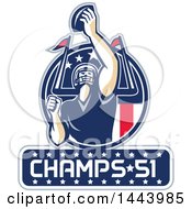 Clipart Of A Retro American Football Player Holding Up A Ball With Champs 51 For Super Bowl LI In A Red White And Blue Circle Royalty Free Vector Illustration