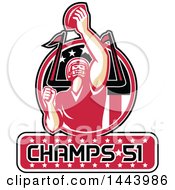 Clipart Of A Retro American Football Player Holding Up A Ball With Champs 51 For Super Bowl LI In A Red Black And White Circle Royalty Free Vector Illustration