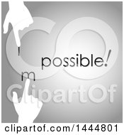 Clipart Of White Hands Changing The Word Impossible To Possible On Gray Royalty Free Vector Illustration