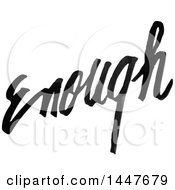 Poster, Art Print Of Grayscale Handwritten Motivational Word Enough