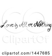 Grayscale Handwritten Motivational Saying Love Is All Or Nothing