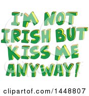 Poster, Art Print Of St Patricks Day Im Not Irish But Kiss Me Anyway Text