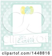 Poster, Art Print Of Banner With Easter Text Over A Frame With Eggs And Polka Dots