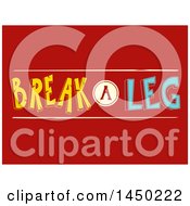 Clipart Graphic Of A Break A Leg Word Design On Red Royalty Free Vector Illustration
