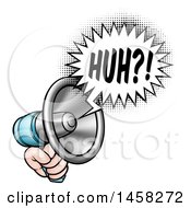 Poster, Art Print Of Hand Holding A Megaphone With A Huh Speech Bubble