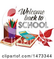 Poster, Art Print Of Calculator Pencils And Books With Welcome Back To School Text