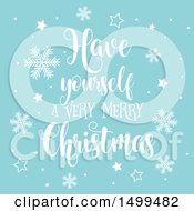 Poster, Art Print Of Have Yourself A Very Merry Christmas Design On Blue With Stars And Snowflakes