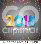 Poster, Art Print Of Happy New Year 2018 Greeting With Colorful Confetti On Gray