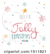 Clipart Of A Have A Jolly Christmas Greeting With Snowflakes And Stars Royalty Free Vector Illustration