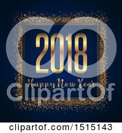 Clipart Of A Happy New Year 2018 Greeting In A Gold Glitter Frame On Dark Blue Royalty Free Vector Illustration