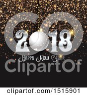 Clipart Of A Happy New Year 2018 Design With A Bauble Over Glitter Royalty Free Vector Illustration