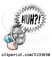 Poster, Art Print Of Hand Holding A Megaphone With A Huh Speech Bubble