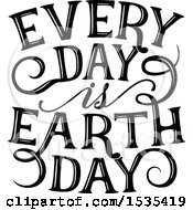 Poster, Art Print Of Black And White Every Day Is Earth Day Text Design