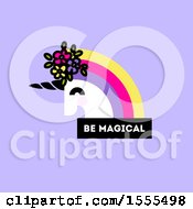 Poster, Art Print Of Rainbow Haired Unicorn Head With Be Magical Text On Purple