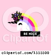 Poster, Art Print Of Rainbow Haired Unicorn Head With Be Nice Text On Pink