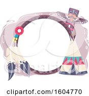 Poster, Art Print Of Round Native American Frame With Feathers A Totem Pole And Tipi