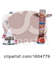 Clipart Of A Frame With A Native American Totem Pole And Tipi Royalty Free Vector Illustration