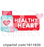 Poster, Art Print Of Bottle Of Pills With Healthy Heart Text
