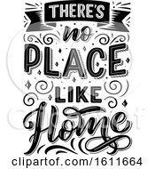 Poster, Art Print Of Black And White Theres No Place Like Home Saying