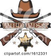 Poster, Art Print Of Cowboy Hat Over Crossed Rifles Wild West Text And A Sheriff Badge