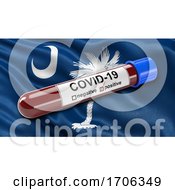 Poster, Art Print Of Us State Flag Of South Carolina Waving In The Wind With A Positive Covid 19 Blood Test Tube