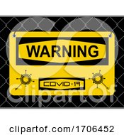Poster, Art Print Of Warning Covid-19 Yellow Sign With Logos On Metallic Fence Net