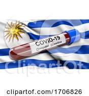 Flag Of Uruguay Waving In The Wind With A Positive Covid 19 Blood Test Tube