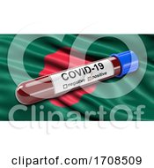 Flag Of Bangladesh Waving In The Wind With A Positive Covid 19 Blood Test Tube