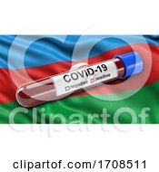 Poster, Art Print Of Flag Of Azerbaijan Waving In The Wind With A Positive Covid 19 Blood Test Tube
