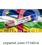 Poster, Art Print Of Flag Of Central African Republic Waving In The Wind With A Positive Covid 19 Blood Test Tube