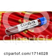 Flag Of Montenegro Waving In The Wind With A Positive Covid 19 Blood Test Tube