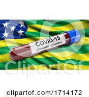 Poster, Art Print Of Brazilian State Flag Of Goias Waving In The Wind With A Positive Covid 19 Blood Test Tube