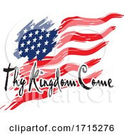 Poster, Art Print Of American Flag With Thy Kingdom Come Text