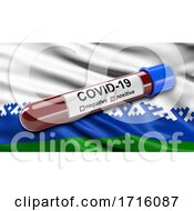 Poster, Art Print Of Flag Of Nenets Autonomous Okrug Waving In The Wind With A Positive Covid 19 Blood Test Tube