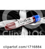 Flag Of Cornwall Waving In The Wind With A Positive Covid 19 Blood Test Tube