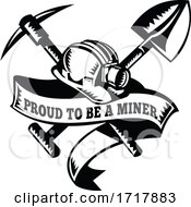 Poster, Art Print Of Proud To Be A Miner Hard Hat Crossed Spade And Pick Axe Woodcut Black And White