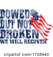 Poster, Art Print Of American Flag With Bowed But Not Broken We Will Recover Text